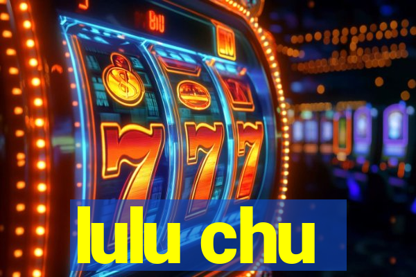 lulu chu